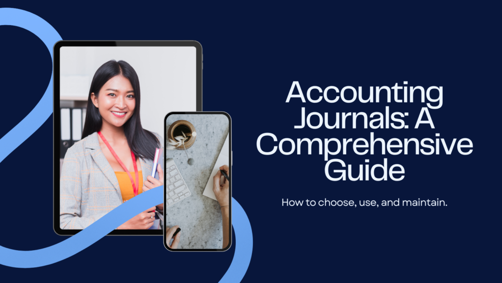 The Comprehensive Guide to Accounting Journals