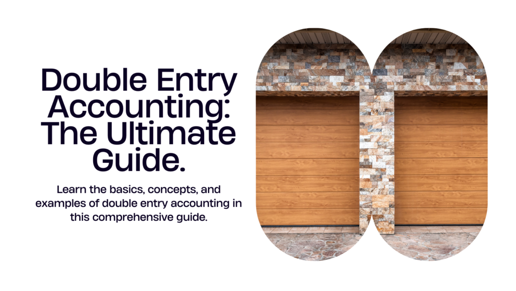 Double Entry Accounting – A Comprehensive Guide