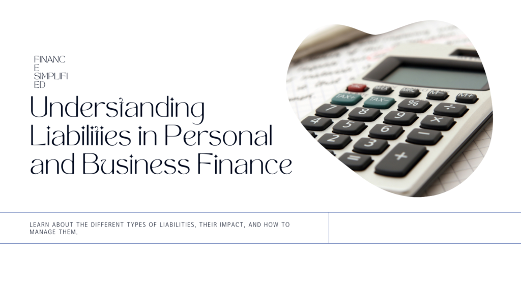 Understanding Liabilities in Personal and Business Finance