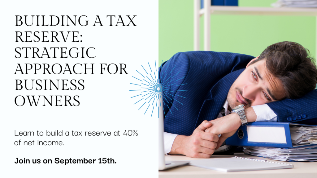 Building a Tax Reserve at 40% of Net Income: A Strategic Approach for Business Owners
