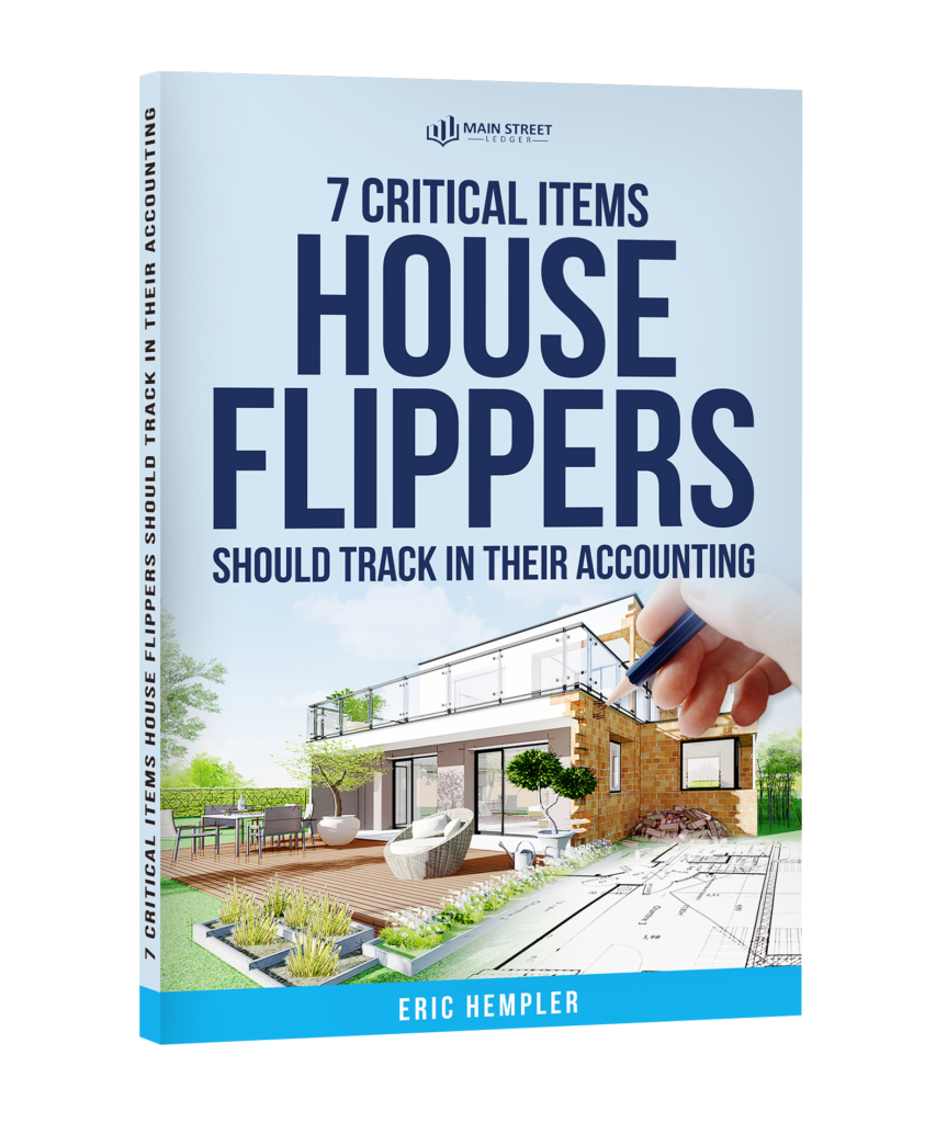 7 Critical Items House Flippers Should Track in Their Accounting